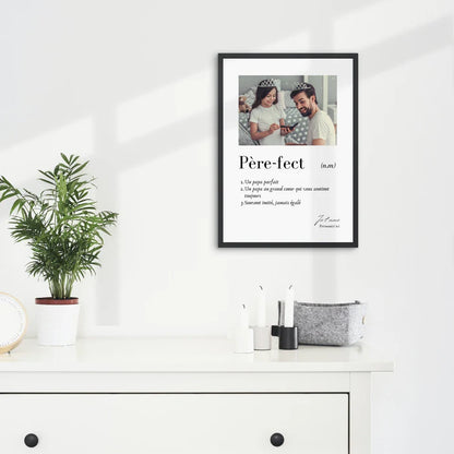 Affiche Papa - Le cadre photo à définition personnalisée "Père fect"